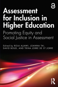 Assessment for Inclusion in Higher Education : Promoting Equity and Social Justice in Assessment