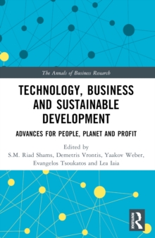 Technology, Business And Sustainable Development : Advances For People, Planet And Profit