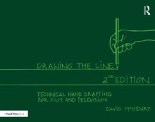 Drawing the Line : Technical Hand Drafting for Film and Television