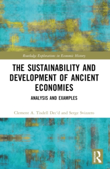 The Sustainability and Development of Ancient Economies : Analysis and Examples