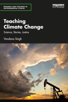 Teaching Climate Change : Science, Stories, Justice