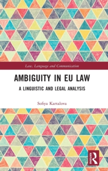 Ambiguity in EU Law : A Linguistic and Legal Analysis