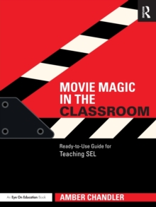 Movie Magic in the Classroom : Ready-to-Use Guide for Teaching SEL