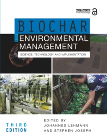 Biochar for Environmental Management : Science, Technology and Implementation