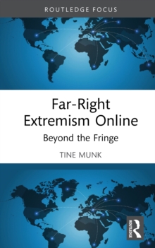 Far-Right Extremism Online : Beyond the Fringe