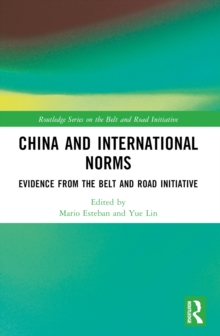 China and International Norms : Evidence from the Belt and Road Initiative