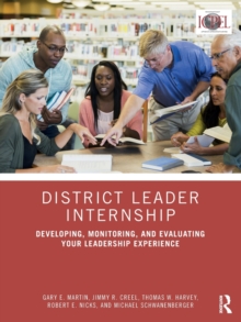 District Leader Internship : Developing, Monitoring, and Evaluating Your Leadership Experience