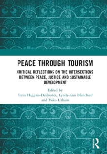 Peace Through Tourism : Critical Reflections on the Intersections between Peace, Justice and Sustainable Development