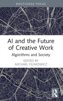 AI and the Future of Creative Work : Algorithms and Society