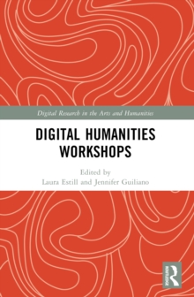 Digital Humanities Workshops : Lessons Learned