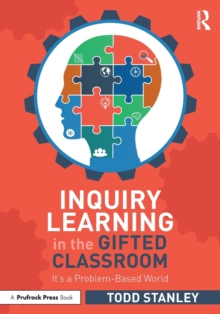 Inquiry Learning in the Gifted Classroom : Its a Problem-Based World