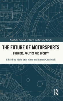 The Future of Motorsports : Business, Politics and Society