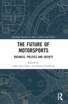 The Future of Motorsports : Business, Politics and Society