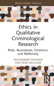 Ethics in Qualitative Criminological Research : Risks, Boundaries, Emotions, and Reflexivity