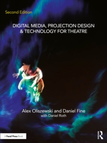 Digital Media, Projection Design, And Technology For Theatre