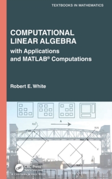 Computational Linear Algebra : with Applications and MATLAB Computations