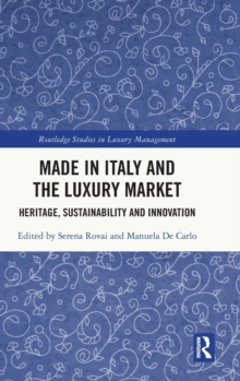 Made in Italy and the Luxury Market : Heritage, Sustainability and Innovation