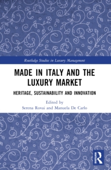 Made in Italy and the Luxury Market : Heritage, Sustainability and Innovation