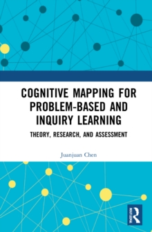 Cognitive Mapping for Problem-based and Inquiry Learning : Theory, Research, and Assessment