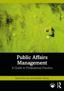 Public Affairs Management : A Guide to Professional Practice
