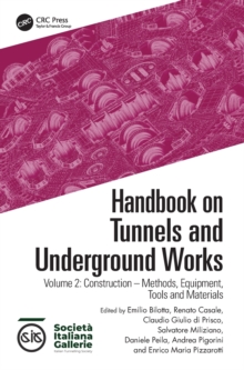 Handbook on Tunnels and Underground Works : Volume 2: Construction - Methods, Equipment, Tools and Materials