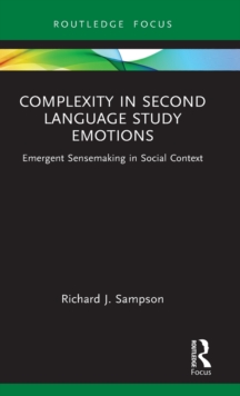 Complexity in Second Language Study Emotions : Emergent Sensemaking in Social Context