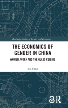 The Economics of Gender in China : Women, Work and the Glass Ceiling