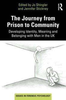 The Journey from Prison to Community : Developing Identity, Meaning and Belonging with Men in the UK