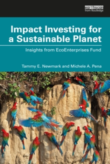 Impact Investing for a Sustainable Planet : Insights from EcoEnterprises Fund