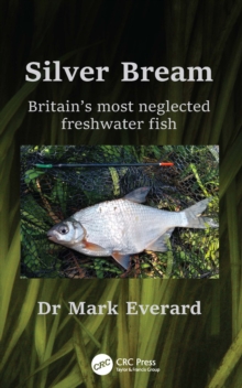 Silver Bream : Britains most neglected freshwater fish