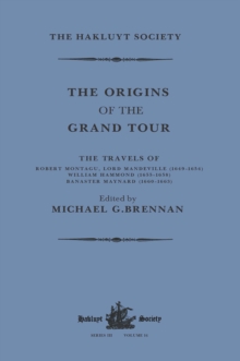 The Origins of the Grand Tour / 1649-1663 / The Travels of Robert Montagu, Lord Mandeville, William Hammond and Banaster Maynard