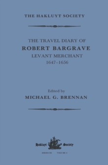 The Travel Diary of Robert Bargrave Levant Merchant (1647-1656)