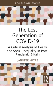 The Lost Generation of COVID-19 : A Critical Analysis of Health and Social Inequality in Post-Pandemic Britain
