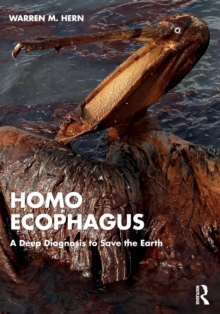 Homo Ecophagus : A Deep Diagnosis to Save the Earth