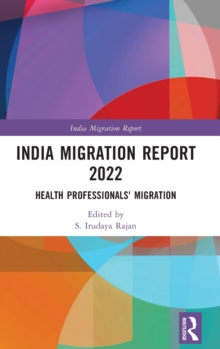 India Migration Report 2022 : Health Professionals' Migration