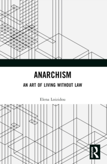 Anarchism : An Art of Living Without Law