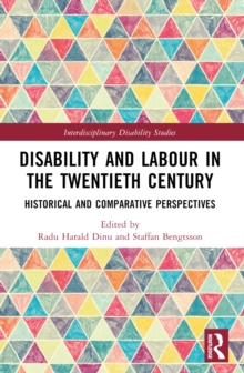 Disability and Labour in the Twentieth Century : Historical and Comparative Perspectives