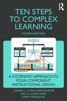 Ten Steps to Complex Learning : A Systematic Approach to Four-Component Instructional Design