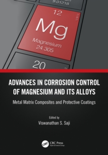 Advances in Corrosion Control of Magnesium and its Alloys : Metal Matrix Composites and Protective Coatings