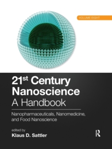 21st Century Nanoscience  A Handbook : Nanopharmaceuticals, Nanomedicine, and Food Nanoscience (Volume Eight)