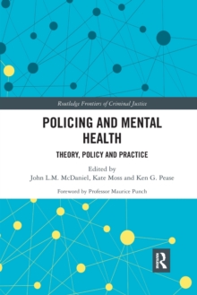 Policing and Mental Health : Theory, Policy and Practice