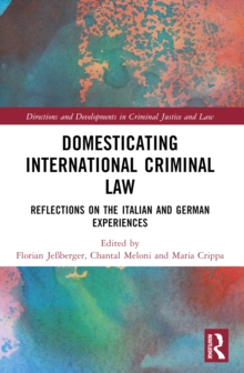 Domesticating International Criminal Law : Reflections on the Italian and German Experiences