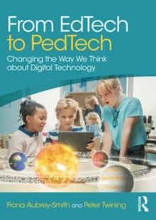 From EdTech to PedTech : Changing the Way We Think about Digital Technology