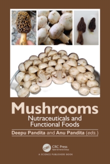 Mushrooms : Nutraceuticals and Functional Foods