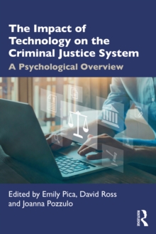 The Impact of Technology on the Criminal Justice System : A Psychological Overview