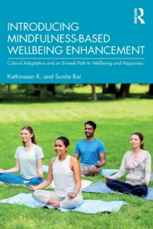 Introducing Mindfulness-Based Wellbeing Enhancement : Cultural Adaptation and an 8-week Path to Wellbeing and Happiness