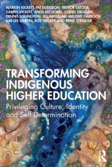 Transforming Indigenous Higher Education : Privileging Culture, Identity and Self-Determination