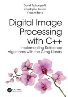 Digital Image Processing with C++ : Implementing Reference Algorithms with the CImg Library