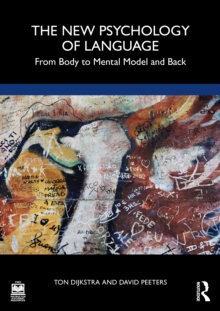 The New Psychology of Language : From Body to Mental Model and Back