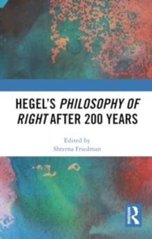 Hegels Philosophy of Right After 200 Years